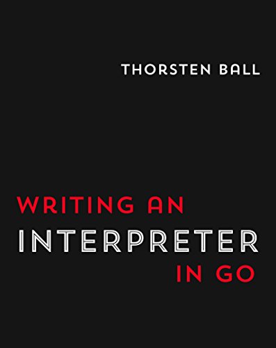 Writing An Interpreter In Go